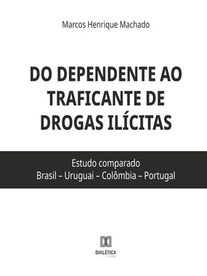 cover image of Do dependente ao traficante de drogas ilícitas